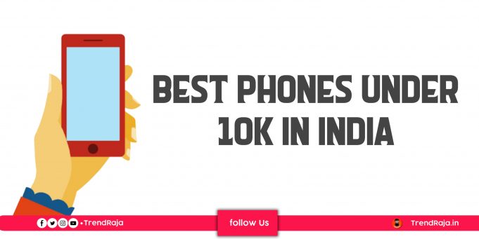 Best Phones under 10,000 in India