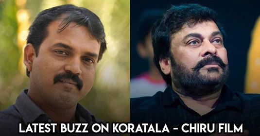 update on Koratala Siva - Chiranjeevi's film